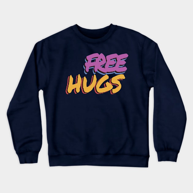 Free Hugs Crewneck Sweatshirt by Fun Funky Designs